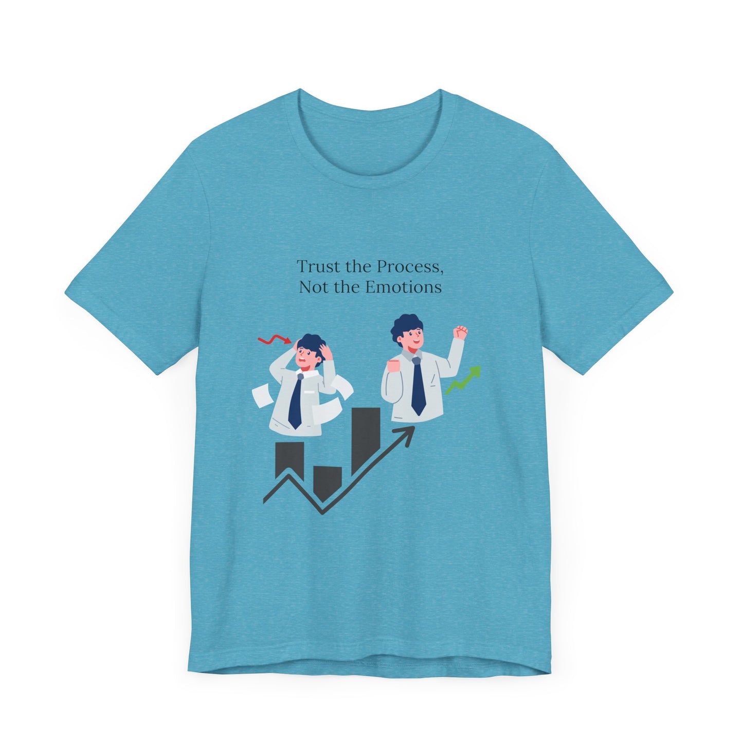 Trust the process, not the emotions - Graphic T-Shirt