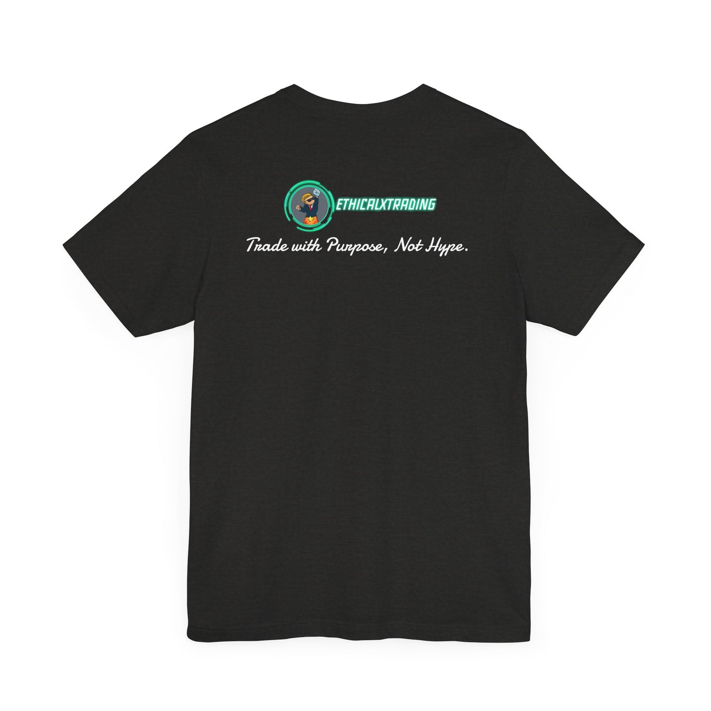 Trade with Purpose, Not Hype. Graphic T-Shirt