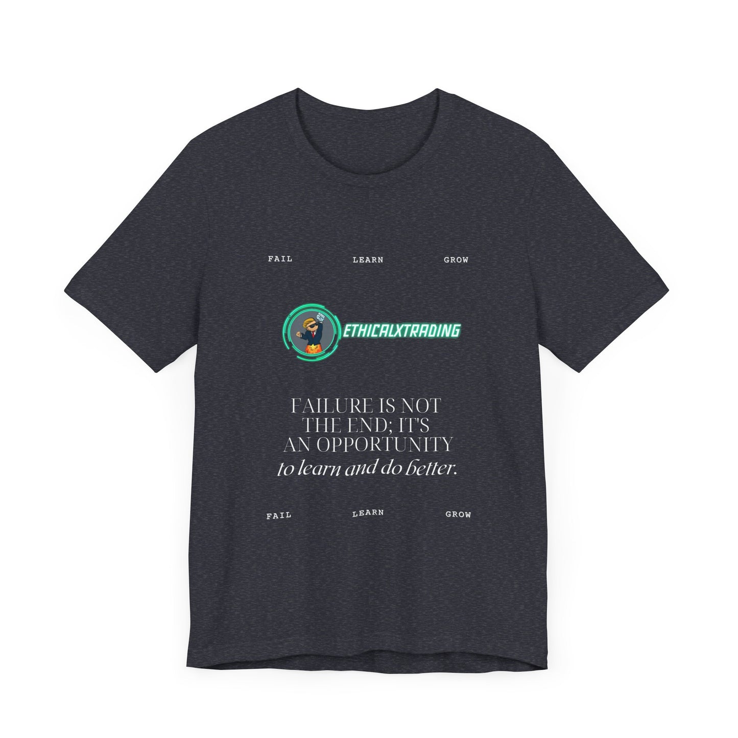 Fail Learn Grow - Graphic T-Shirt