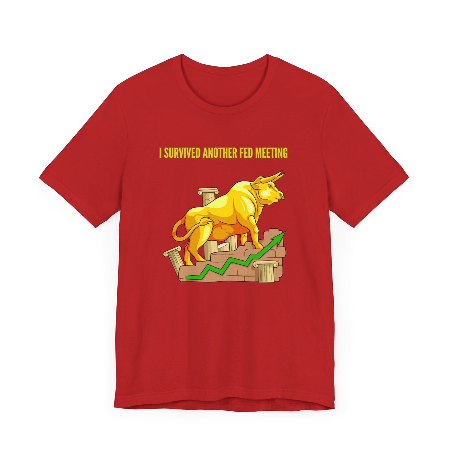 Survived Another Fed Meeting - Graphic T-Shirt