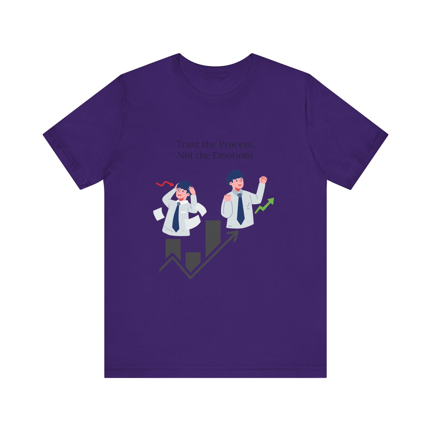 Trust the process, not the emotions - Graphic T-Shirt