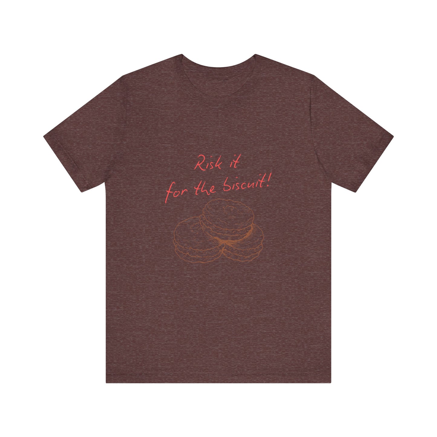 Risk it for the biscuit - Graphic T-Shirt