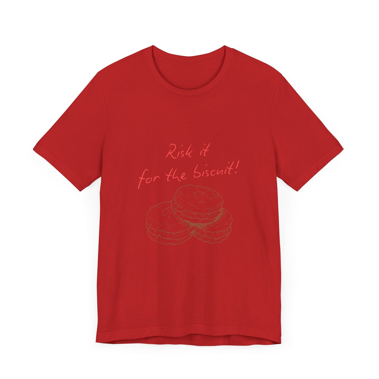 Risk it for the biscuit - Graphic T-Shirt
