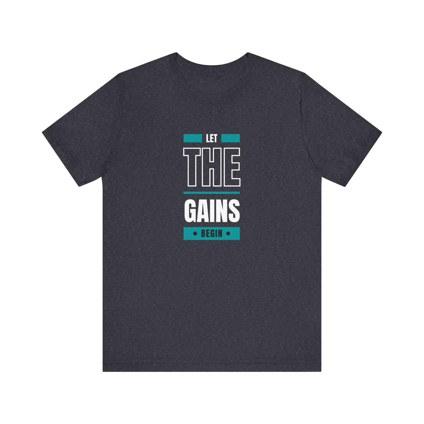 Let the gains begin - Graphic T-Shirt