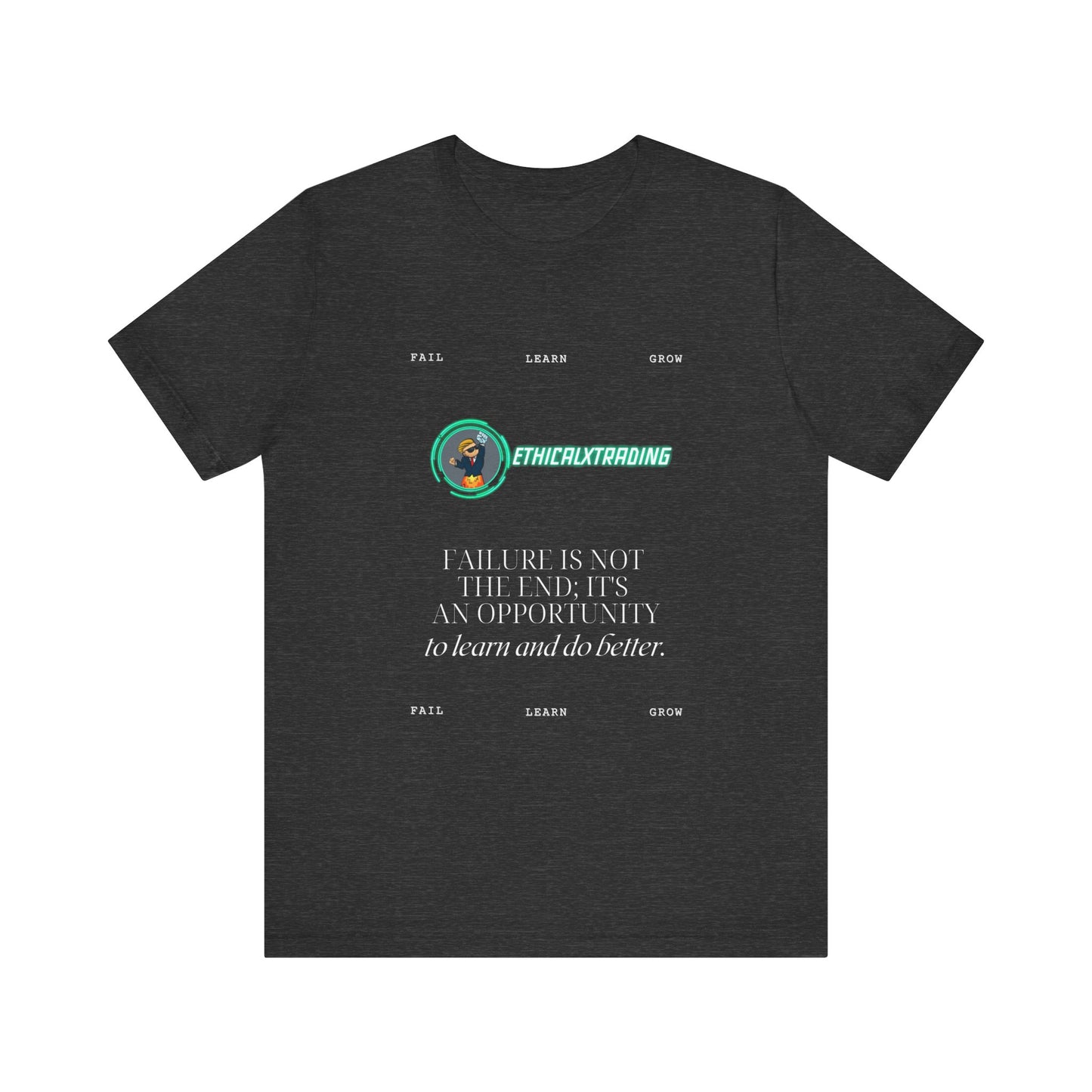 Fail Learn Grow - Graphic T-Shirt