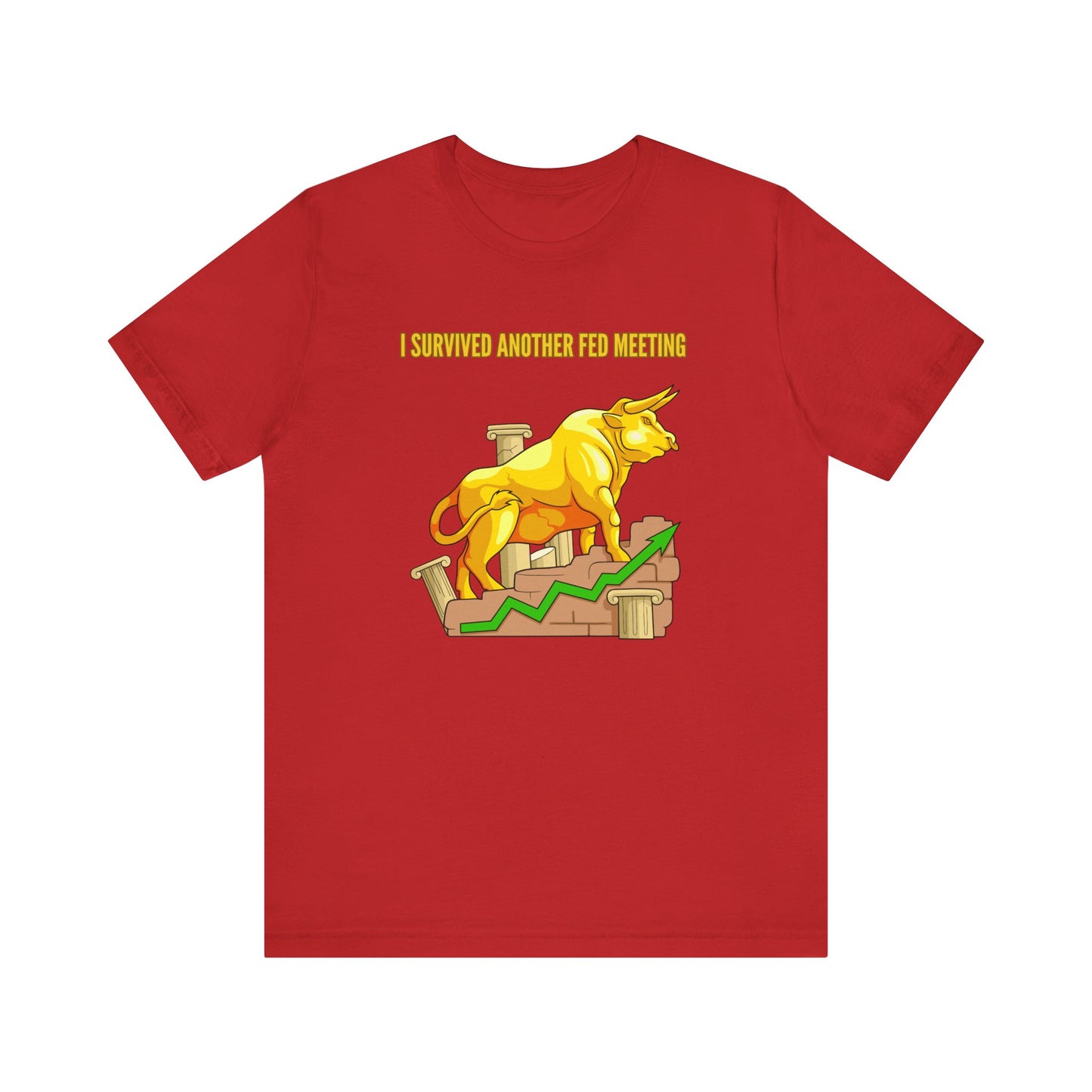 Survived Another Fed Meeting - Graphic T-Shirt