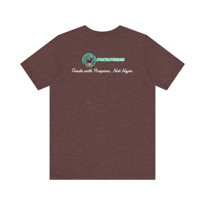 Trade with Purpose, Not Hype. Graphic T-Shirt