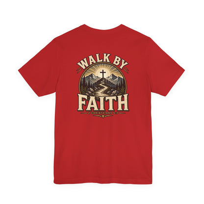 Walk By Faith T-Shirt — Christian Faith Graphic Tee