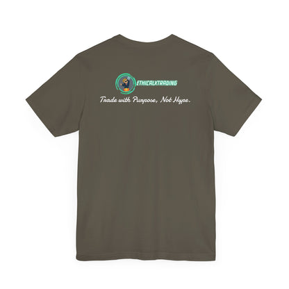 Trade with Purpose, Not Hype. Graphic T-Shirt