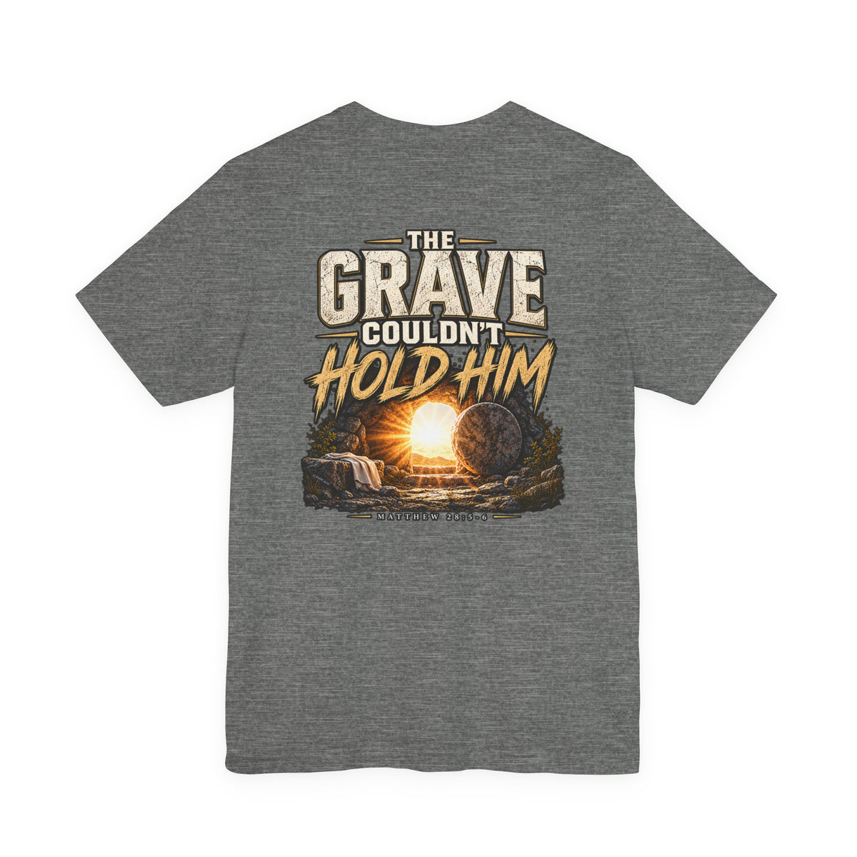 The Grave Couldn't Hold Him T‑Shirt — Christian Easter Resurrection Tee