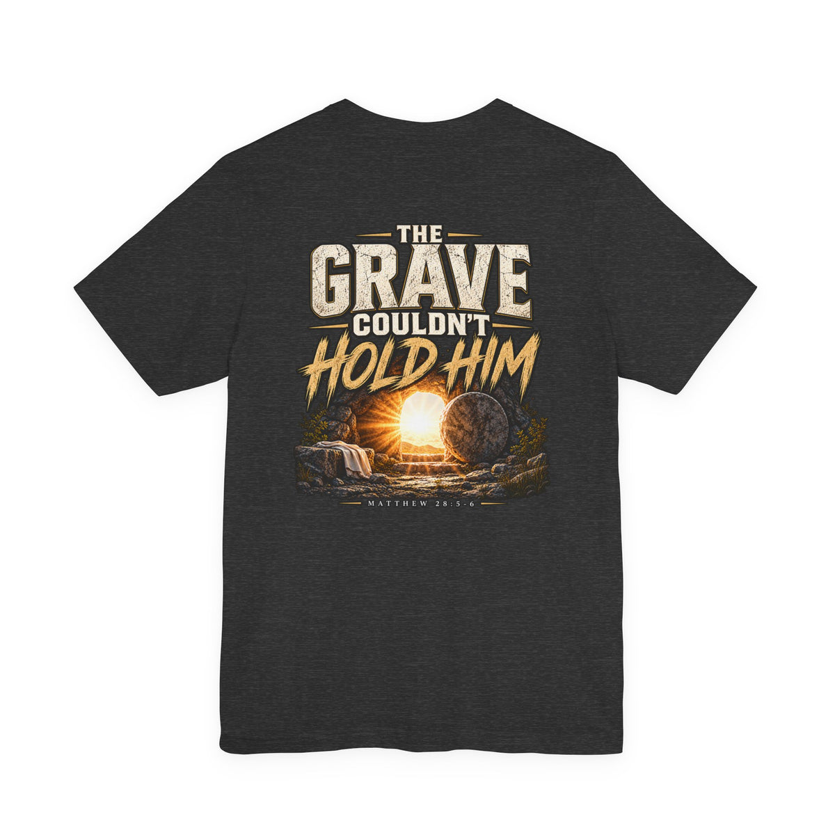 The Grave Couldn't Hold Him T‑Shirt — Christian Easter Resurrection Tee