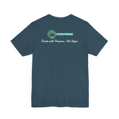 Trade with Purpose, Not Hype. Graphic T-Shirt