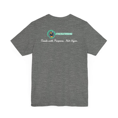Trade with Purpose, Not Hype. Graphic T-Shirt
