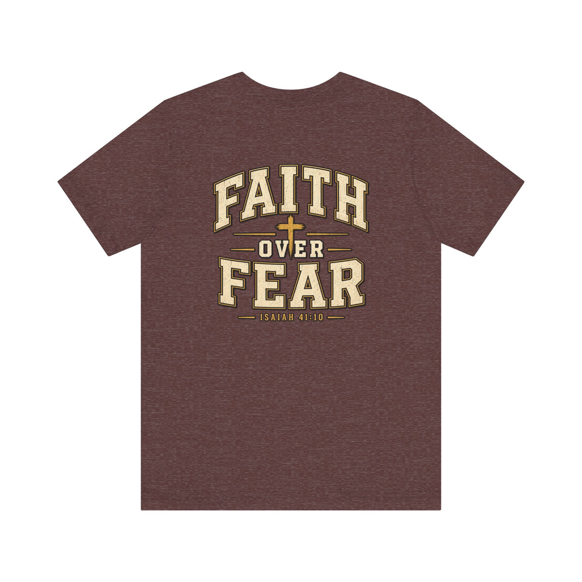 Faith Over Fear T-Shirt — Christian Inspirational Tee