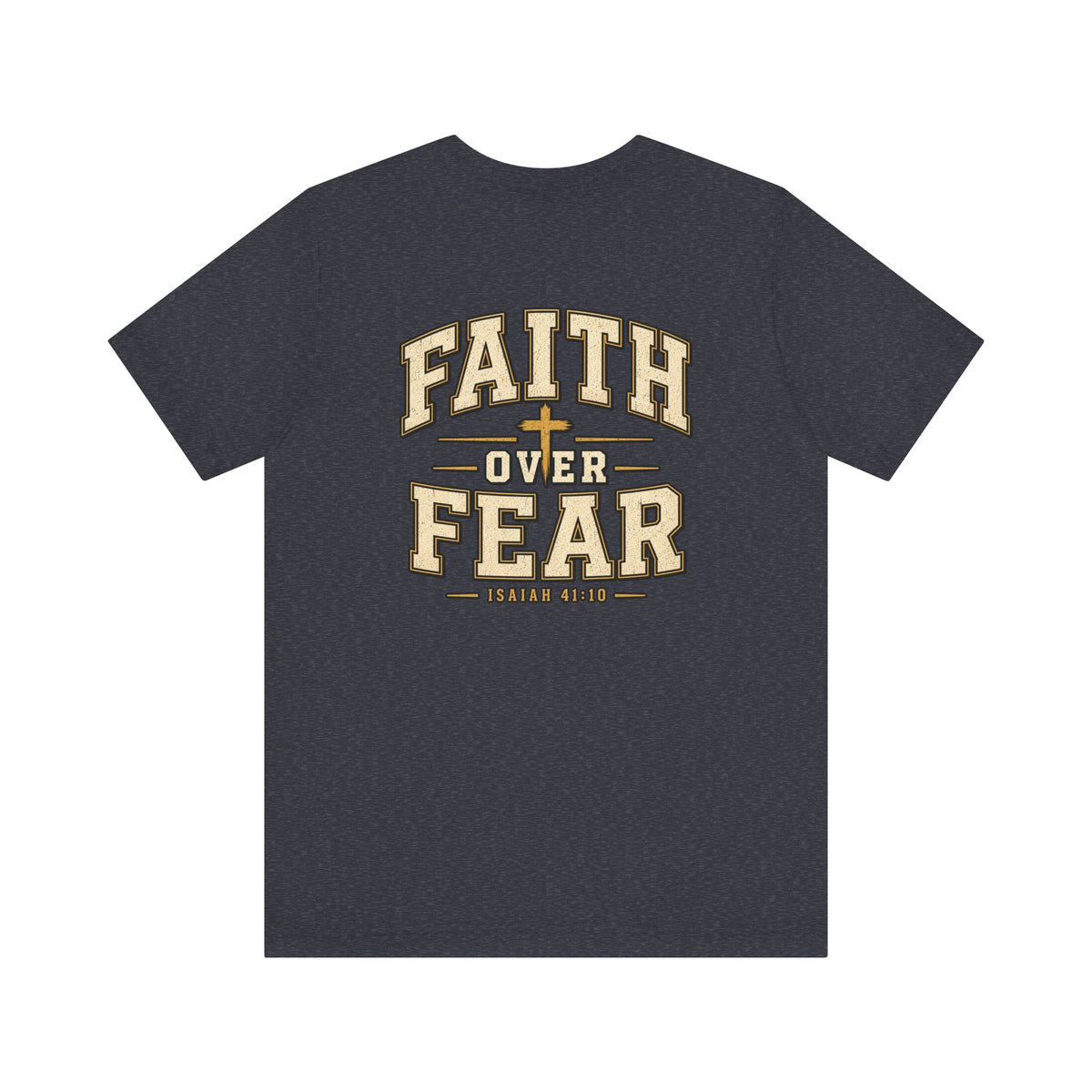 Faith Over Fear T-Shirt — Christian Inspirational Tee