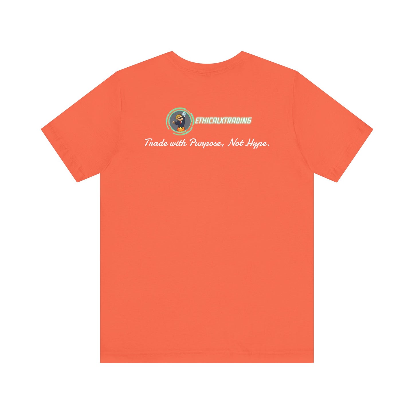 Trade with Purpose, Not Hype. Graphic T-Shirt