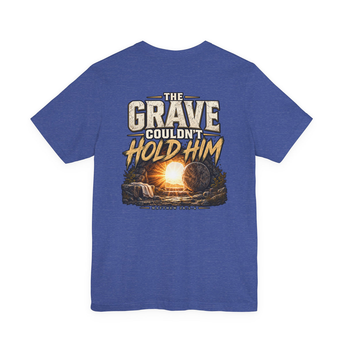 The Grave Couldn't Hold Him T‑Shirt — Christian Easter Resurrection Tee