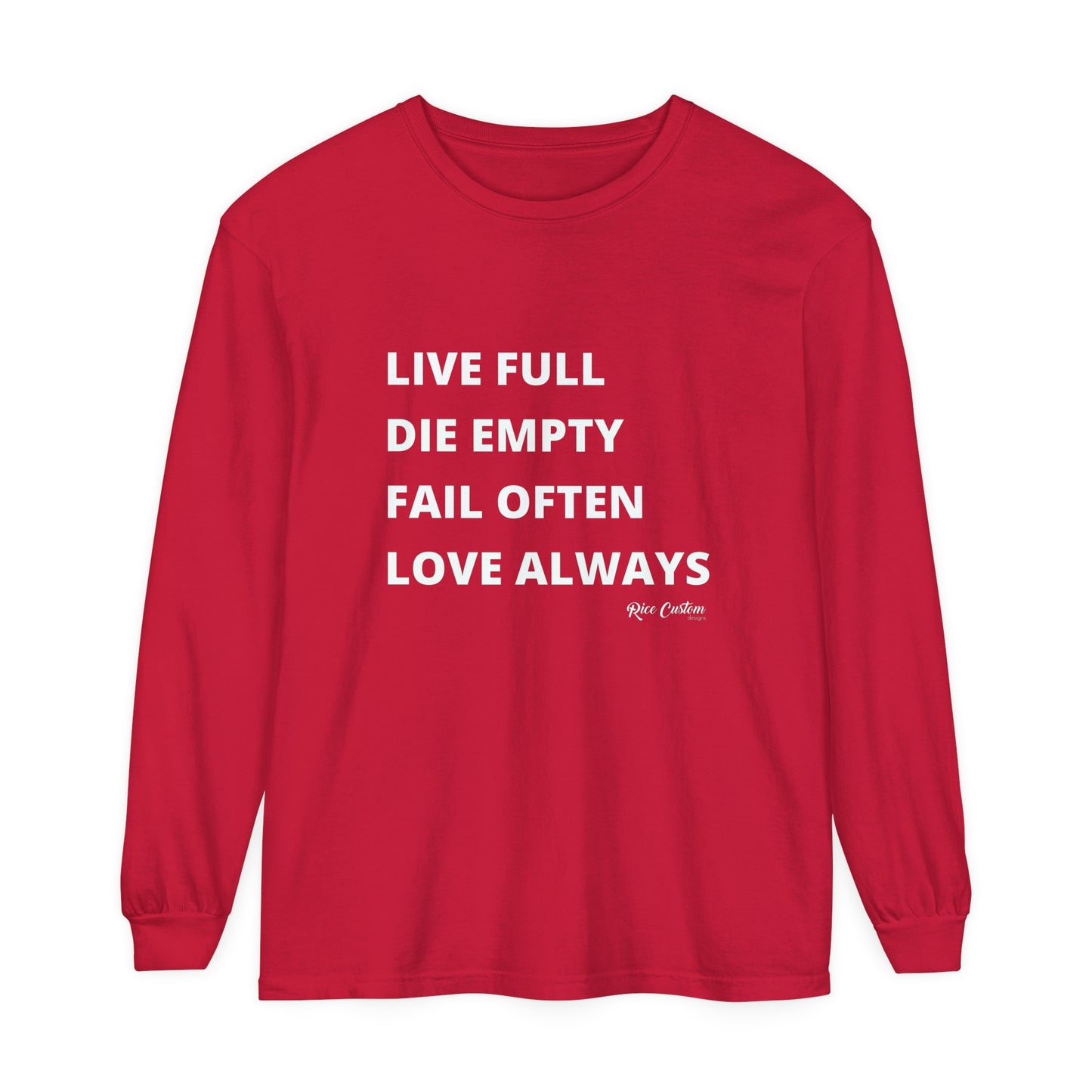 LDFL RCD Long Sleeve T-Shirt - Live Full, Die Empty, Fail Often, Love Always