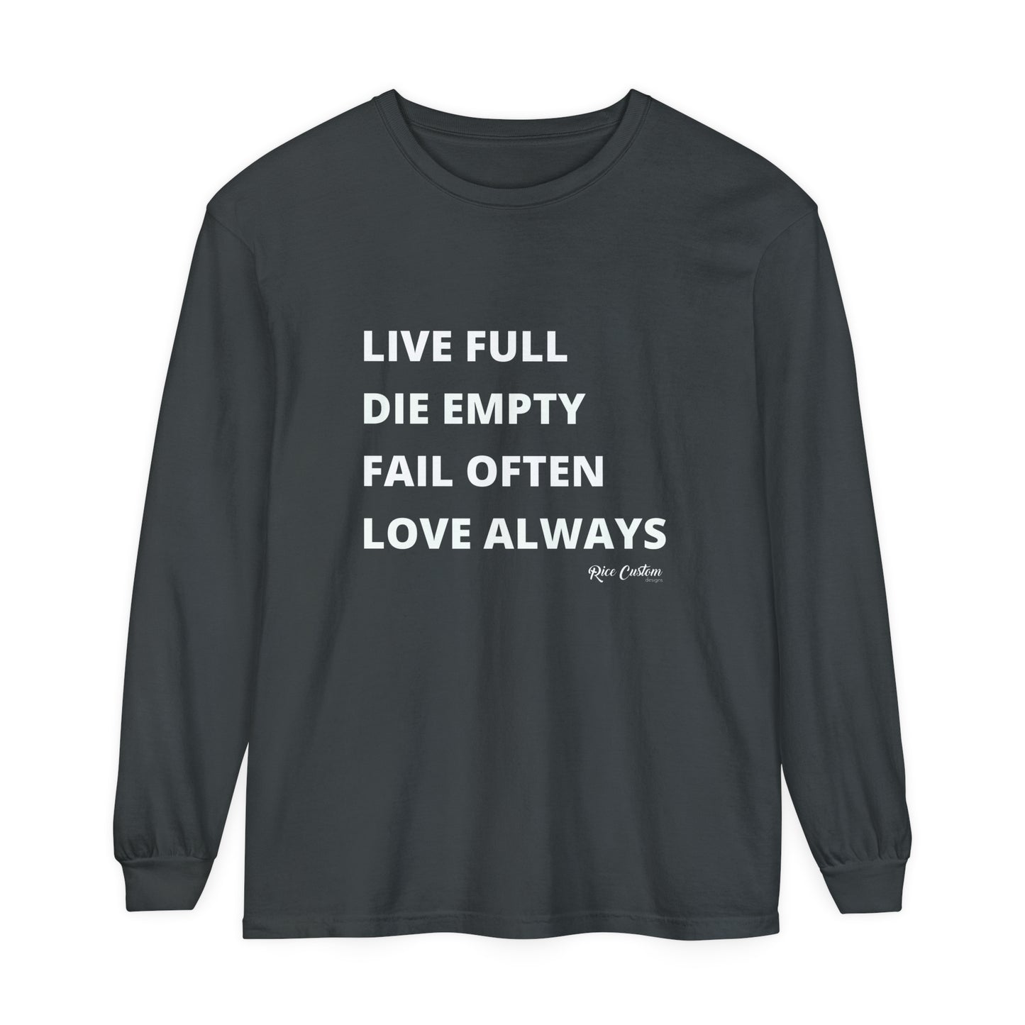 LDFL RCD Long Sleeve T-Shirt - Live Full, Die Empty, Fail Often, Love Always