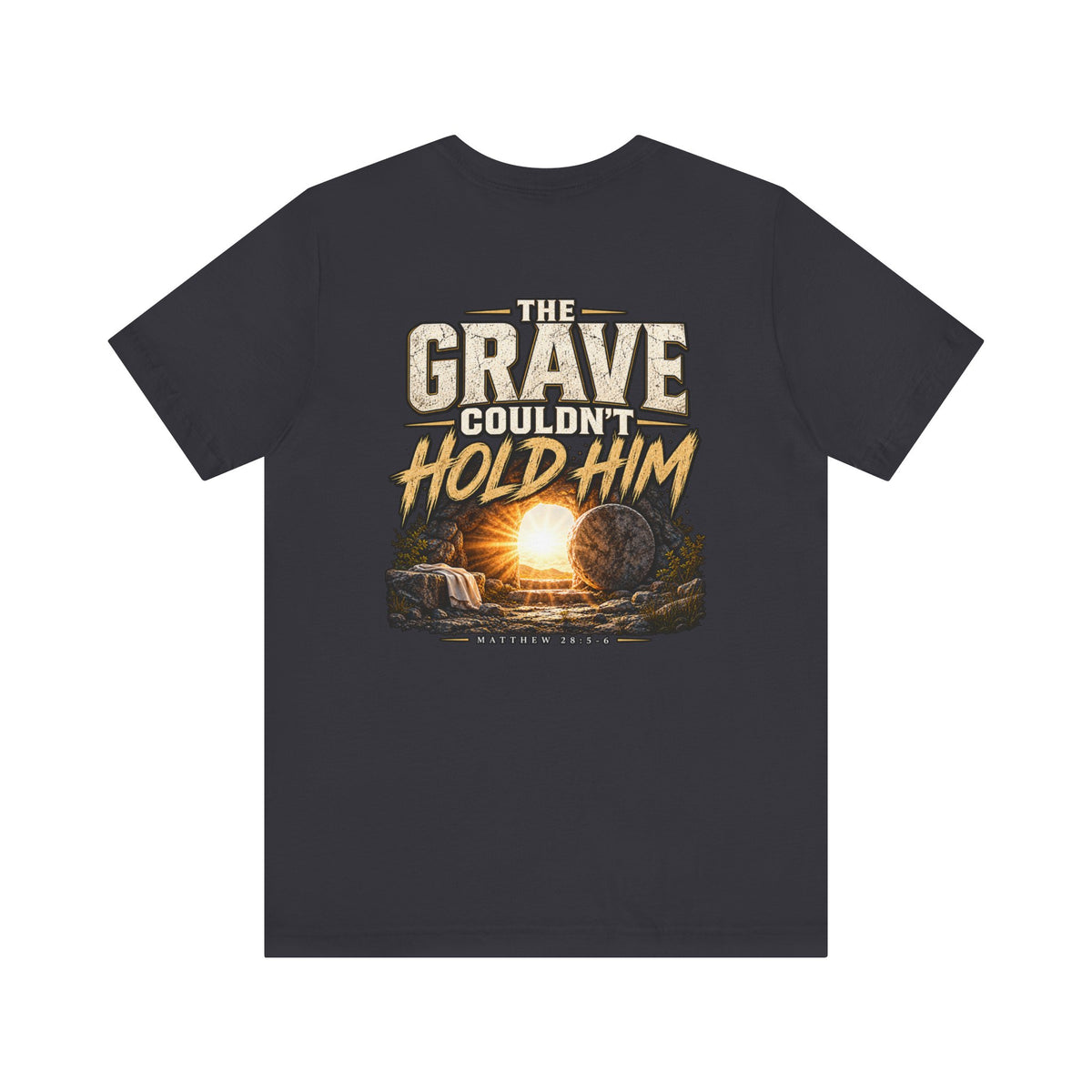 The Grave Couldn't Hold Him T‑Shirt — Christian Easter Resurrection Tee