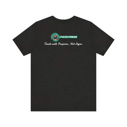 Trade with Purpose, Not Hype. Graphic T-Shirt