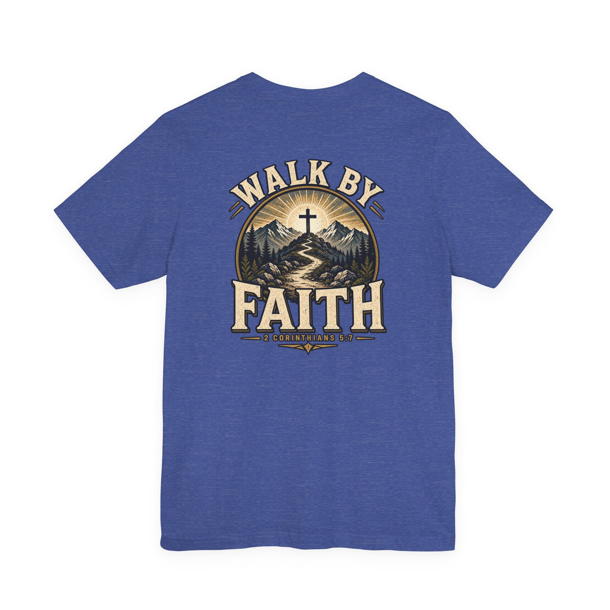 Walk By Faith T-Shirt — Christian Faith Graphic Tee
