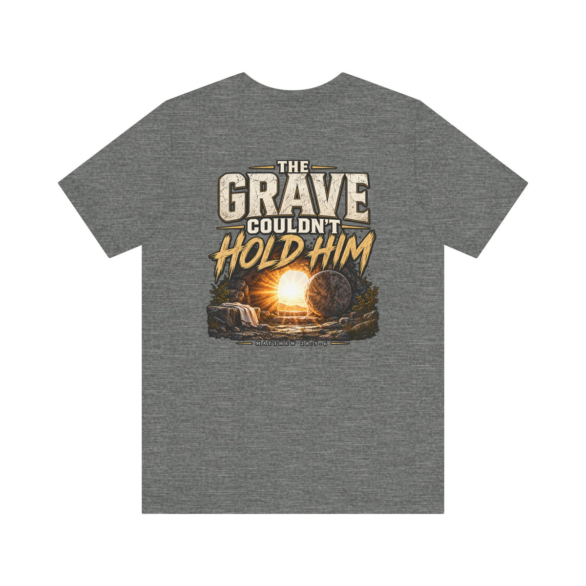 The Grave Couldn't Hold Him T‑Shirt — Christian Easter Resurrection Tee