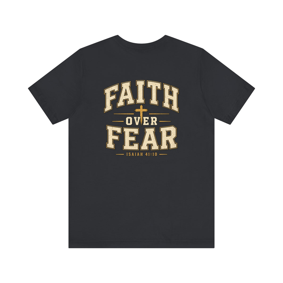Faith Over Fear T-Shirt — Christian Inspirational Tee