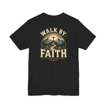 Walk By Faith T-Shirt — Christian Faith Graphic Tee