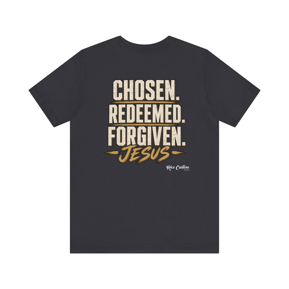 Chosen. Redeemed. Forgiven. - Christian Graphic Tee