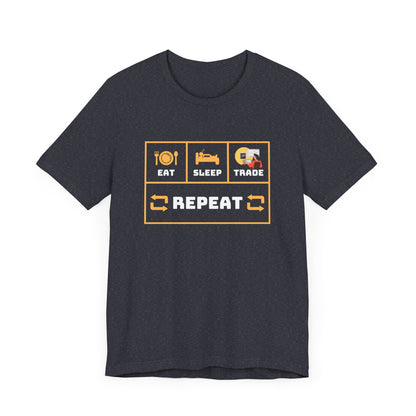 Eat Sleep Trade Repeat -  Graphic T-Shirt