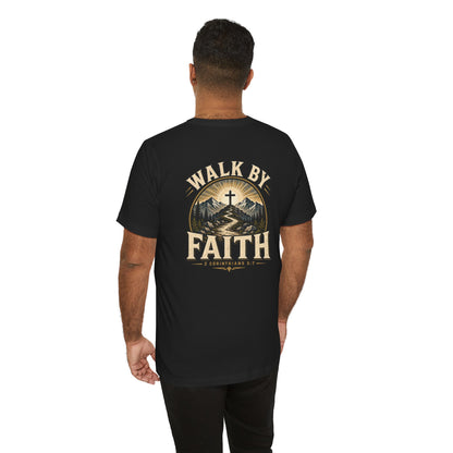 Walk By Faith T-Shirt — Christian Faith Graphic Tee