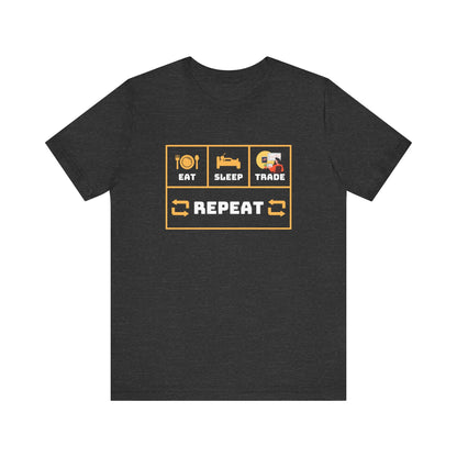 Eat Sleep Trade Repeat -  Graphic T-Shirt