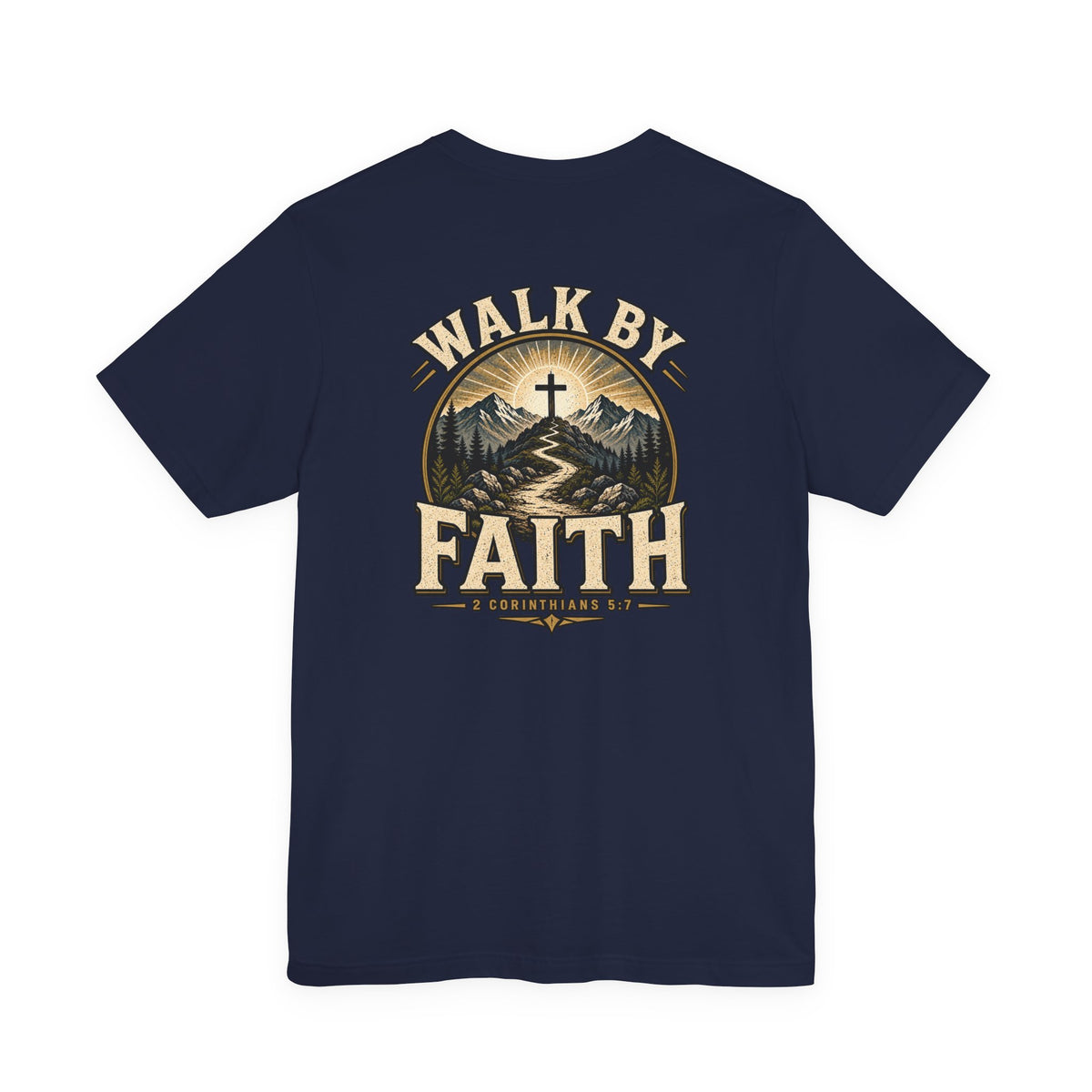 Walk By Faith T-Shirt — Christian Faith Graphic Tee