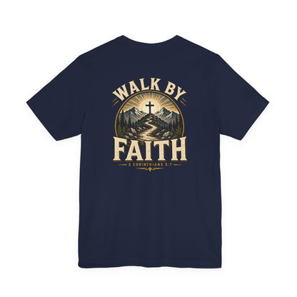Walk By Faith T-Shirt — Christian Faith Graphic Tee