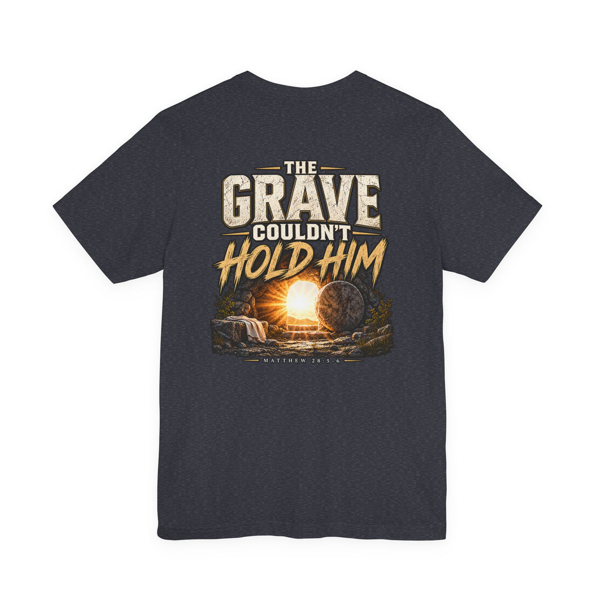 The Grave Couldn't Hold Him T‑Shirt — Christian Easter Resurrection Tee