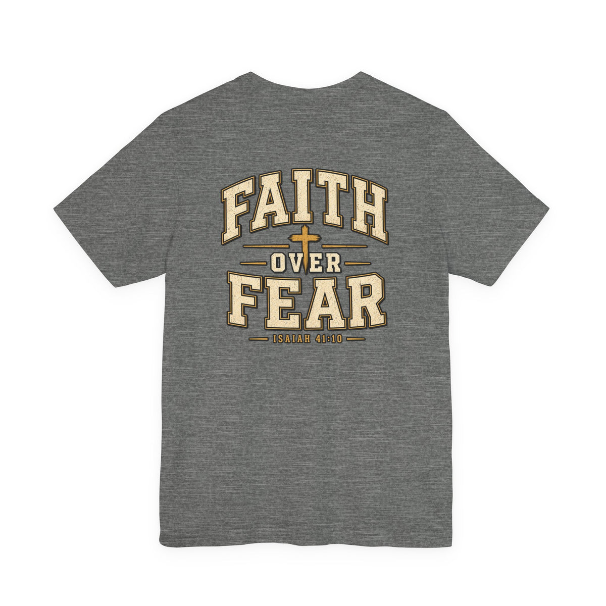 Faith Over Fear T-Shirt — Christian Inspirational Tee