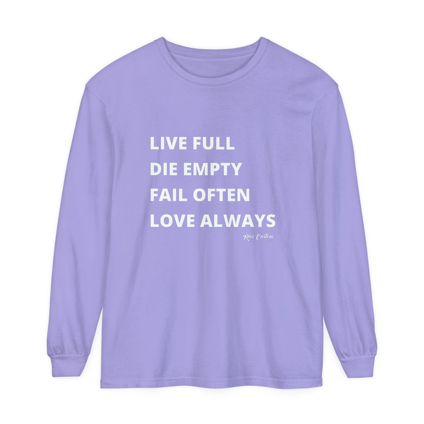 LDFL RCD Long Sleeve T-Shirt - Live Full, Die Empty, Fail Often, Love Always