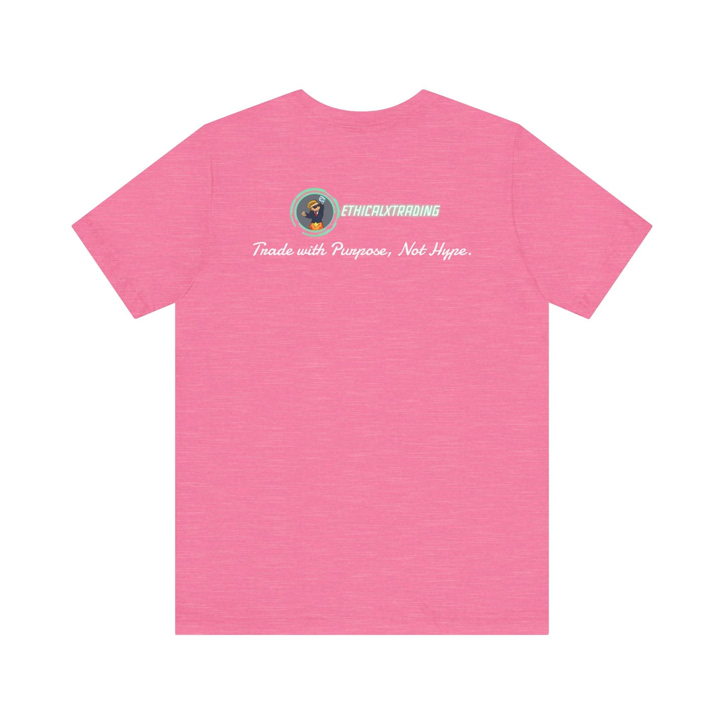 Trade with Purpose, Not Hype. Graphic T-Shirt