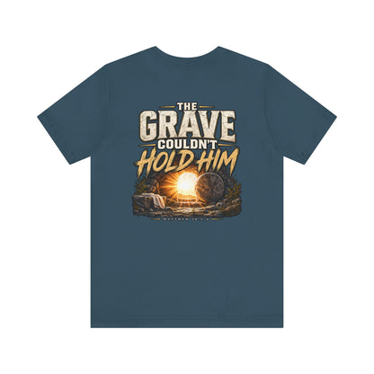 The Grave Couldn't Hold Him T‑Shirt — Christian Easter Resurrection Tee