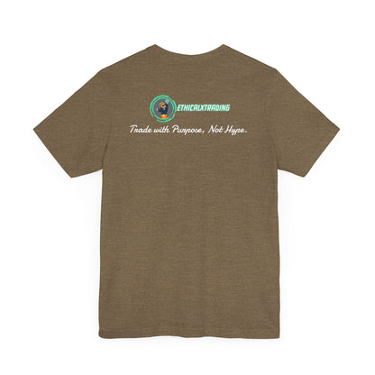 Trade with Purpose, Not Hype. Graphic T-Shirt