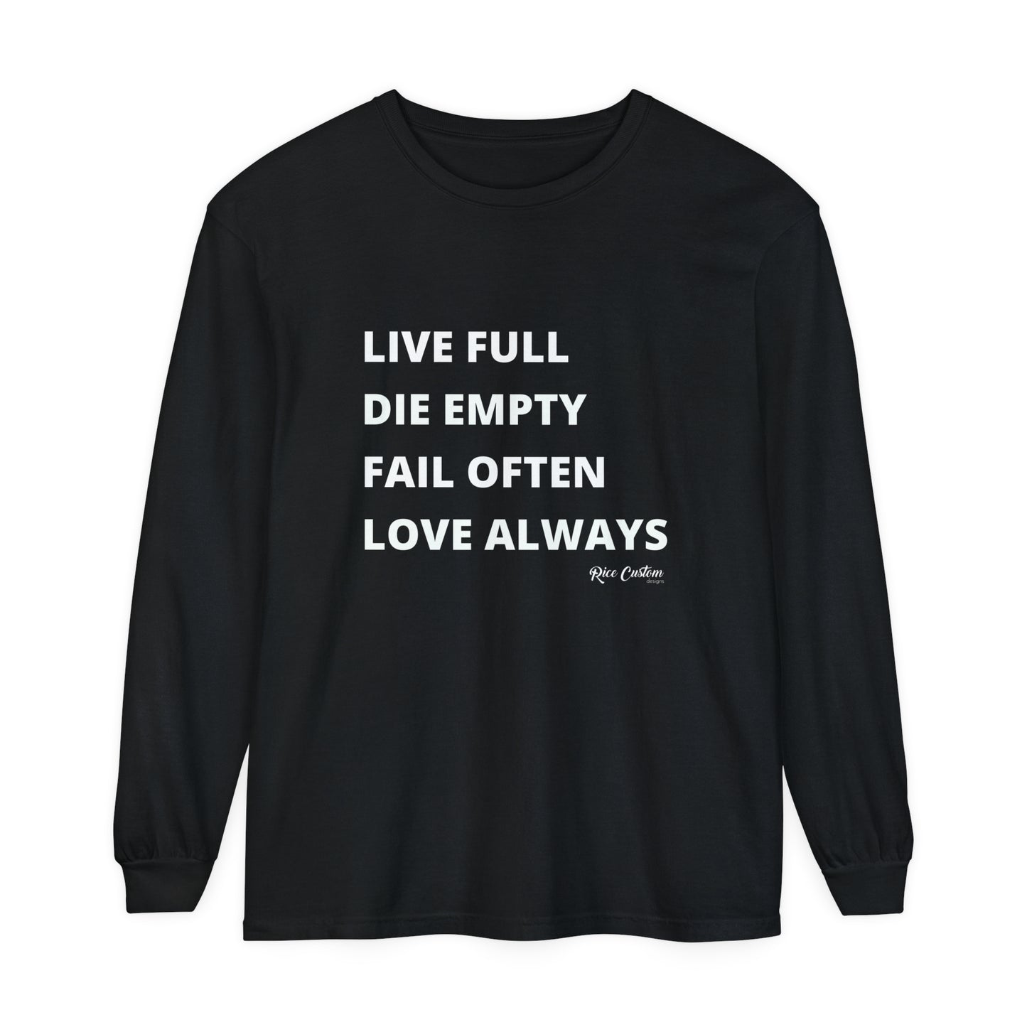 LDFL RCD Long Sleeve T-Shirt - Live Full, Die Empty, Fail Often, Love Always