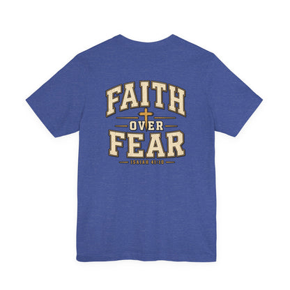 Faith Over Fear T-Shirt — Christian Inspirational Tee