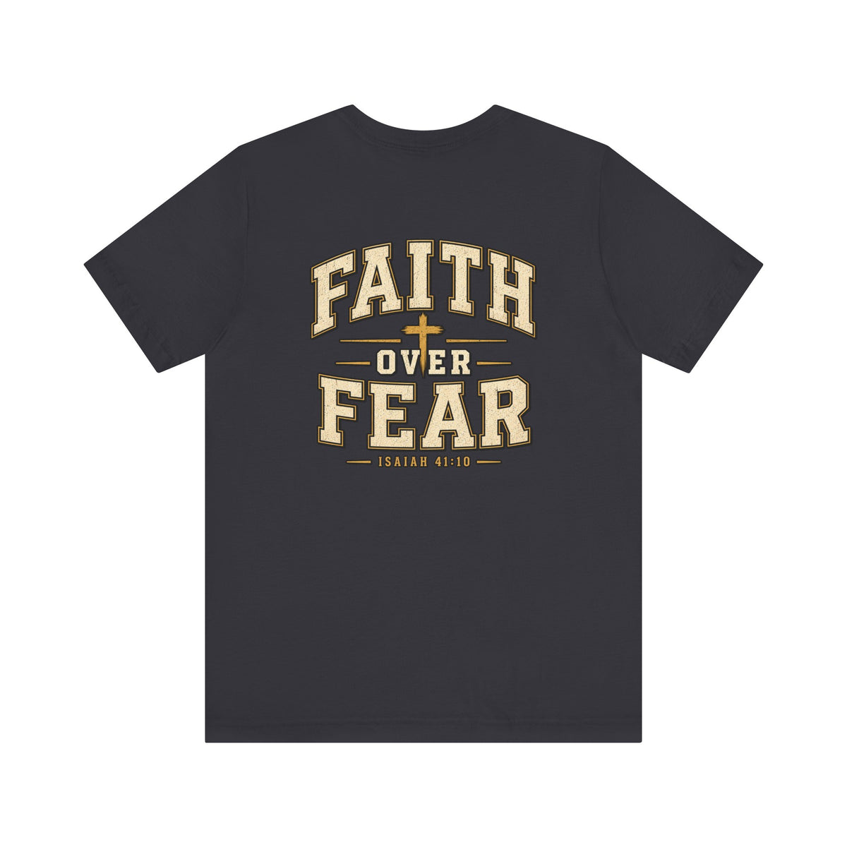 Faith Over Fear T-Shirt — Christian Inspirational Tee