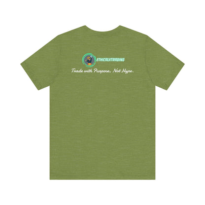 Trade with Purpose, Not Hype. Graphic T-Shirt