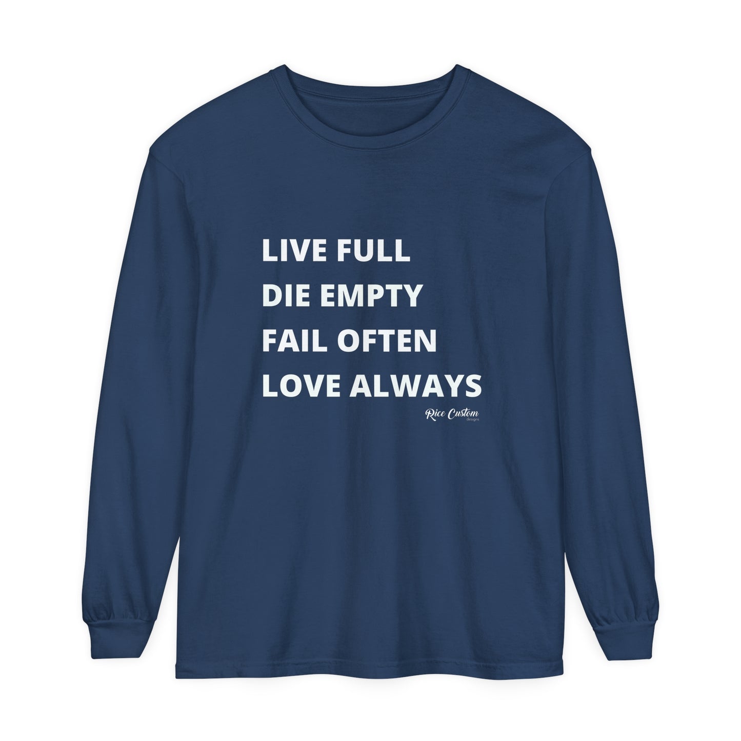 LDFL RCD Long Sleeve T-Shirt - Live Full, Die Empty, Fail Often, Love Always