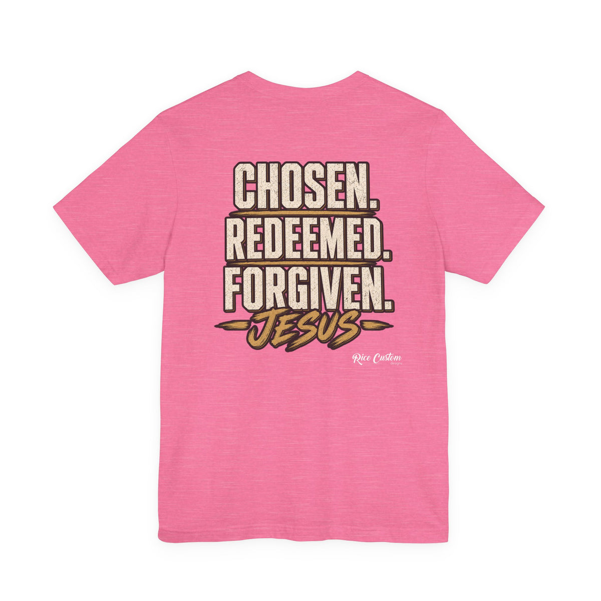 Chosen. Redeemed. Forgiven. - Christian Graphic Tee
