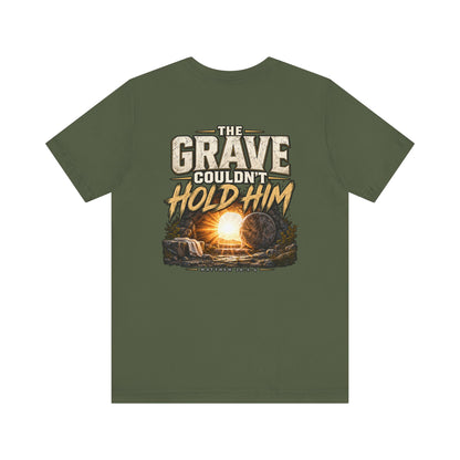 The Grave Couldn't Hold Him T‑Shirt — Christian Easter Resurrection Tee