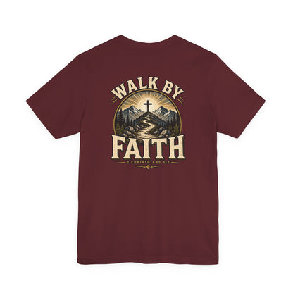 Walk By Faith T-Shirt — Christian Faith Graphic Tee