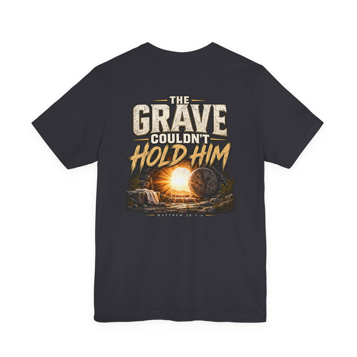 The Grave Couldn't Hold Him T‑Shirt — Christian Easter Resurrection Tee